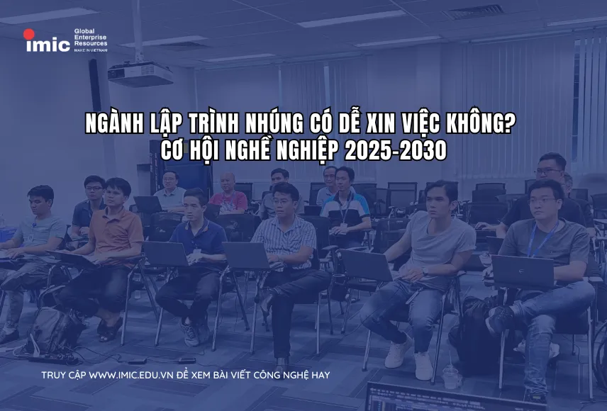 Ngành lập trình nhúng có dễ xin việc không? Cơ hội nghề nghiệp 2025–2030