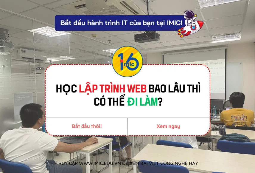 Học lập trình web bao lâu thì có thể đi làm?
