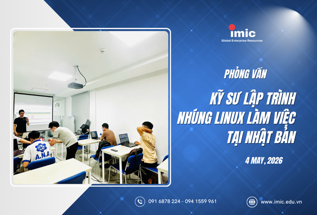 Phỏng vấn trực tiếp kỹ sư Nhúng Linux đi Nhật – Sự kiện tuyển dụng tại IMIC